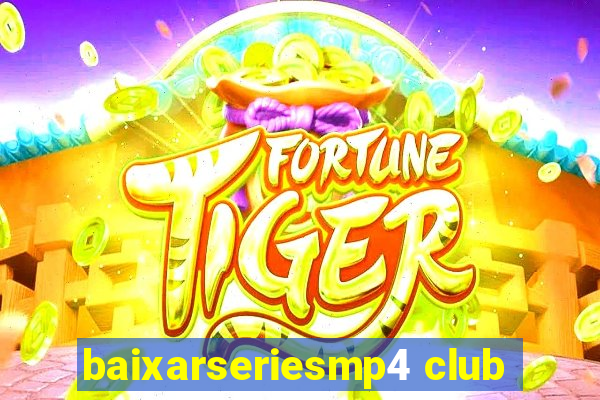 baixarseriesmp4 club